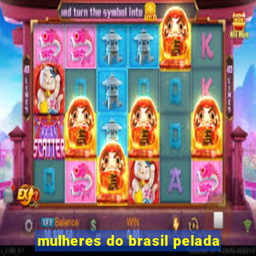 mulheres do brasil pelada